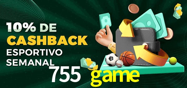 10% de bônus de cashback na 755 game